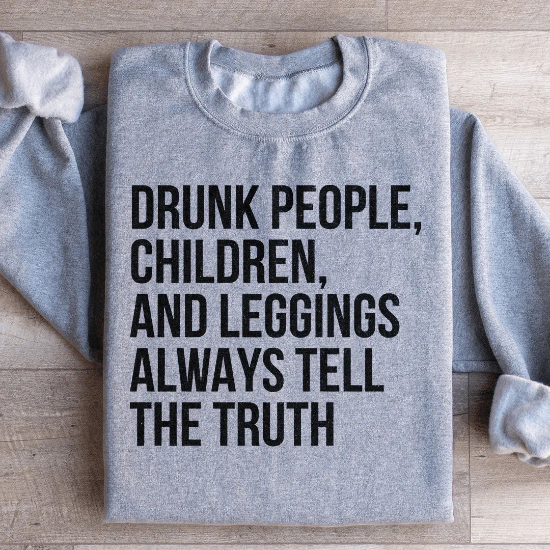Drunk People Children And Leggings Sweatshirt