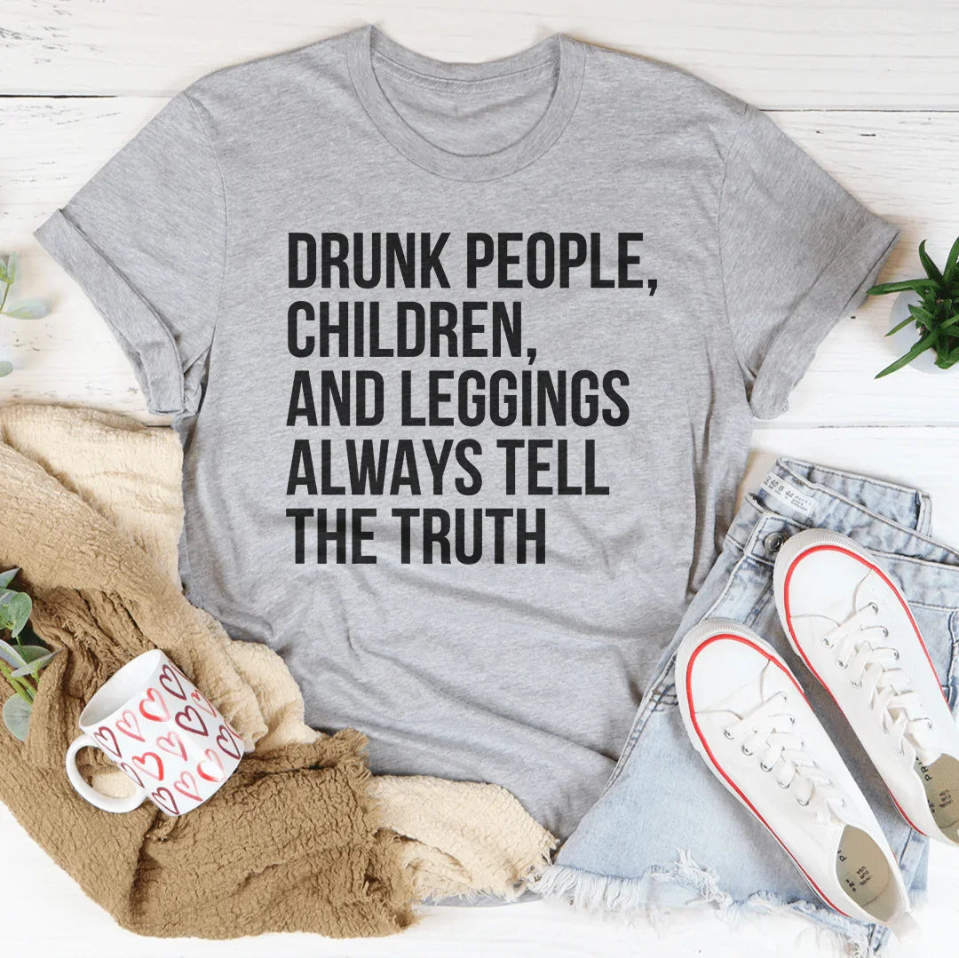 Drunk People Children And Leggings Tee