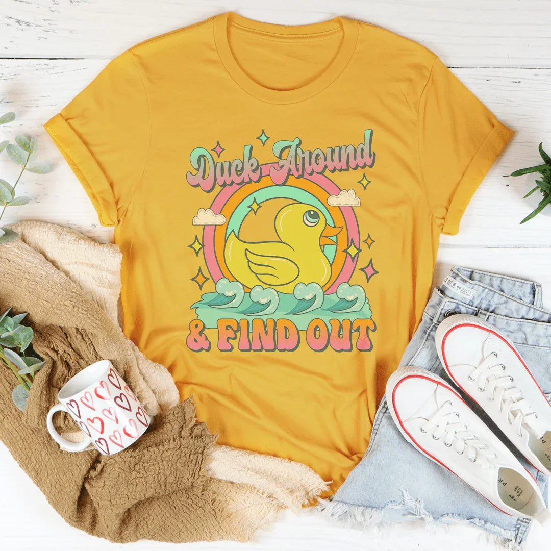 Duck Around & Find Out Tee