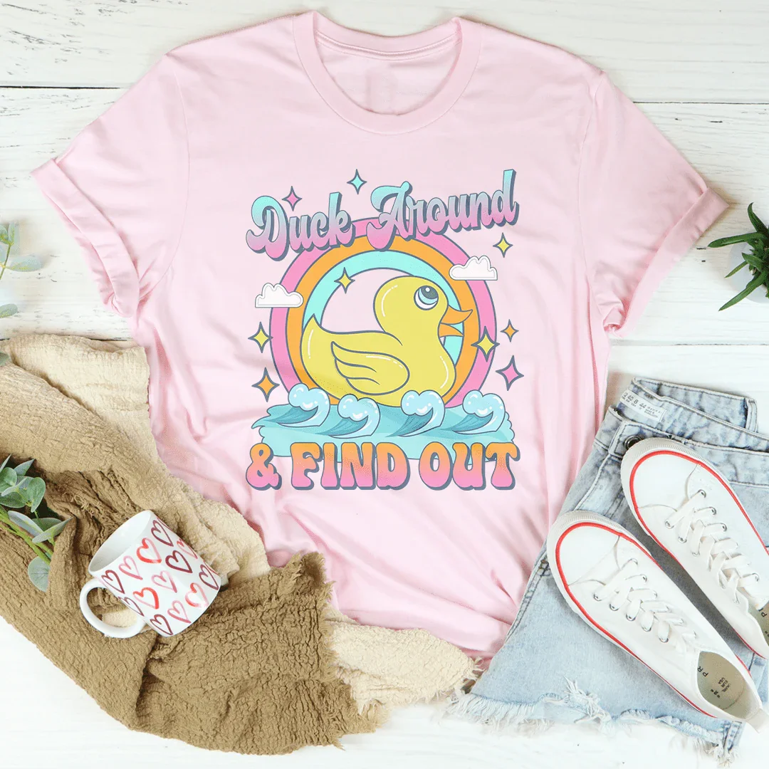 Duck Around & Find Out Tee