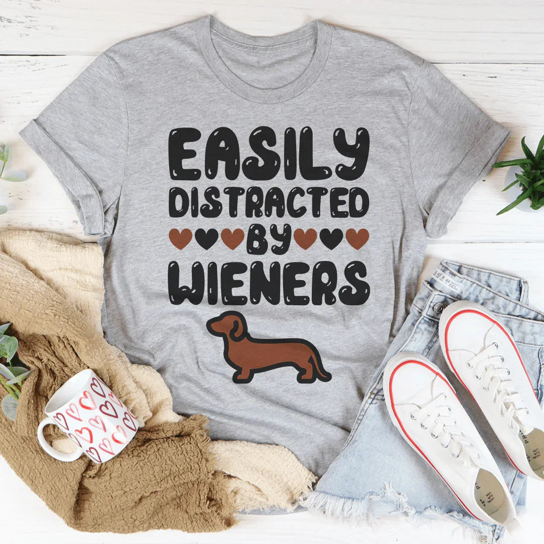 Easily Distracted By Wieners Tee