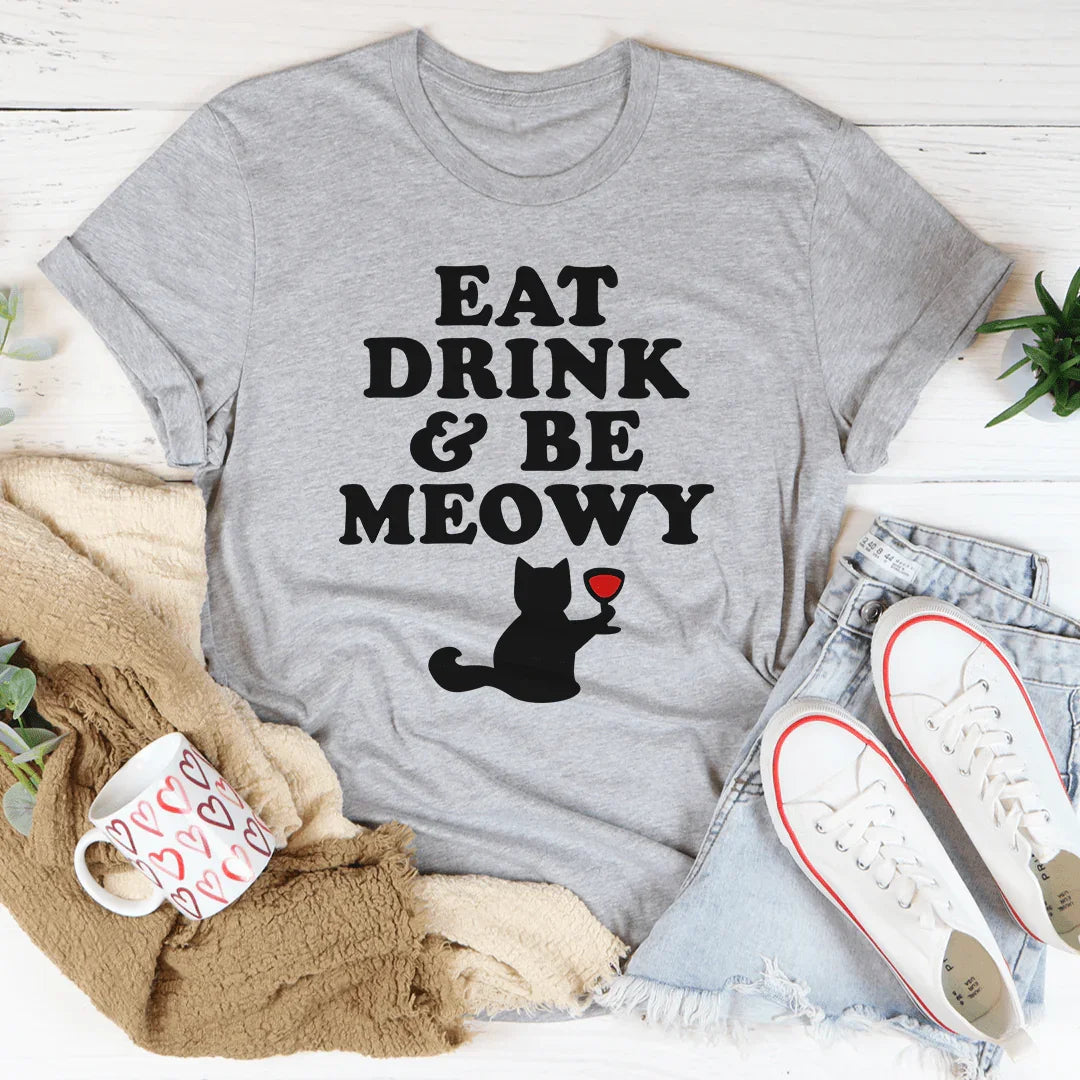 Eat Drink & Be Meowy Tee