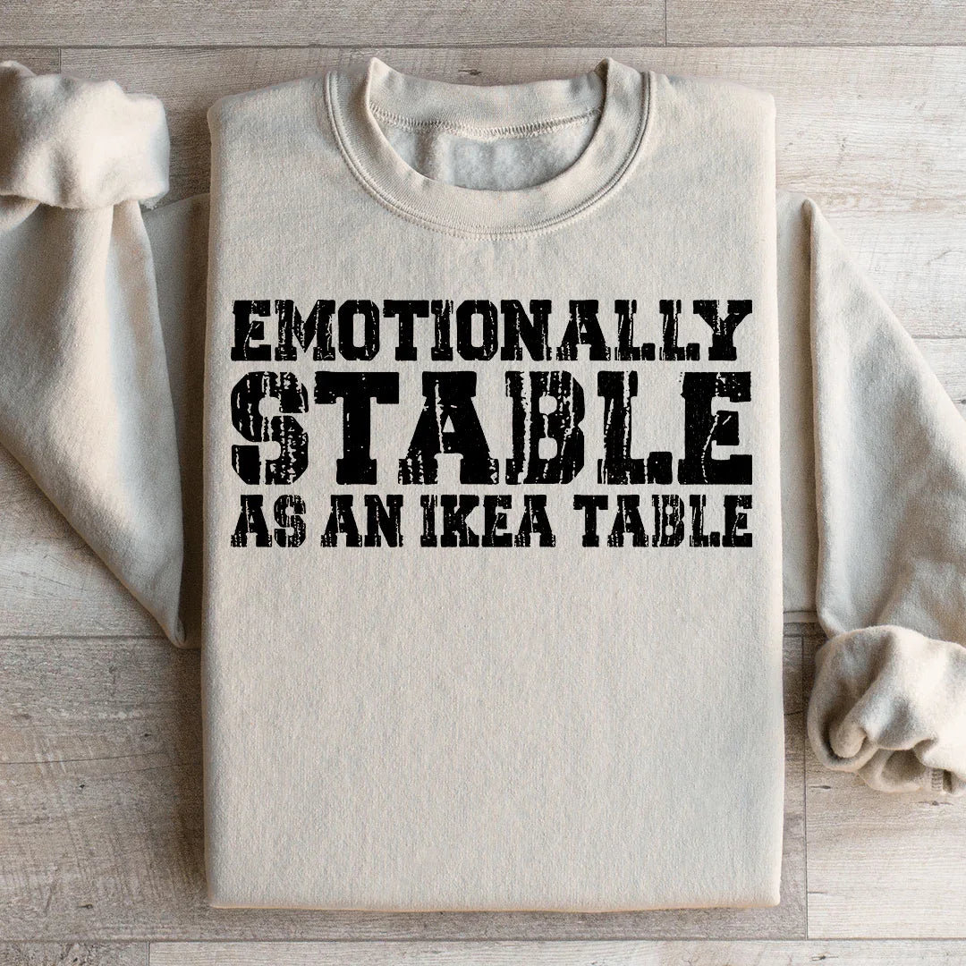 Emotionally Stable Sweatshirt