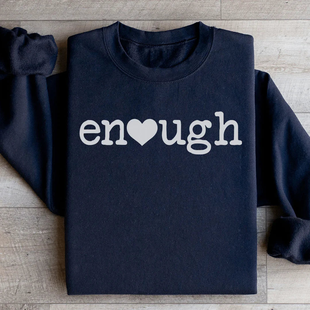 Enough Sweatshirt