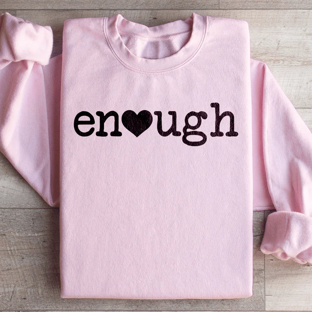 Enough Sweatshirt