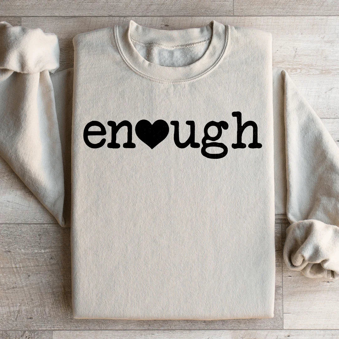 Enough Sweatshirt