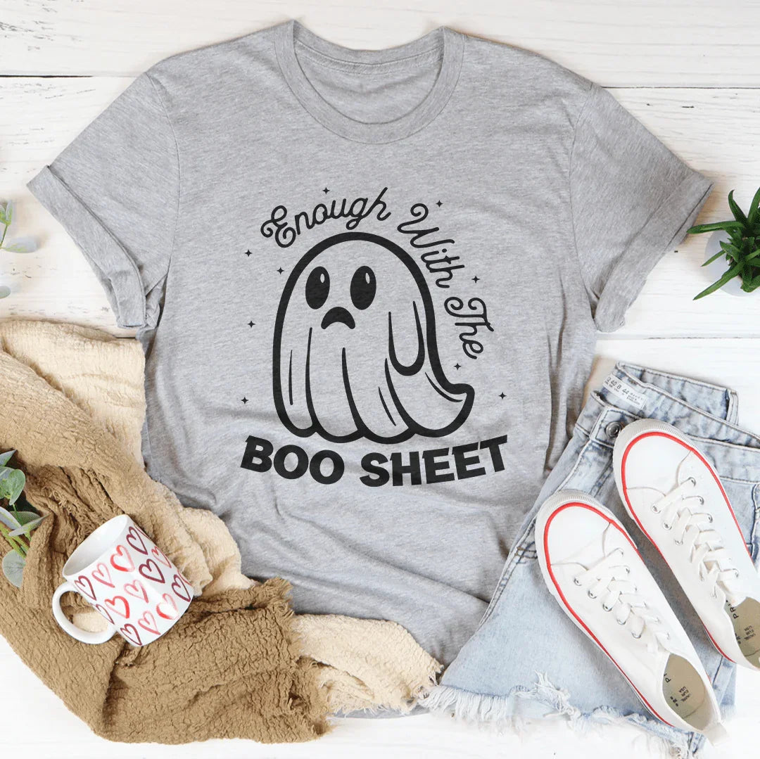 Enough With The Boo Sheet Tee