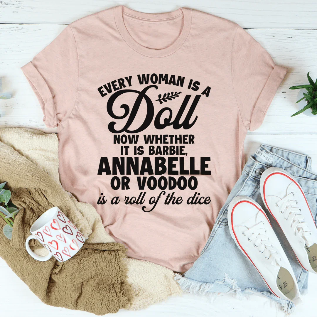 Every Woman Is A Doll Tee