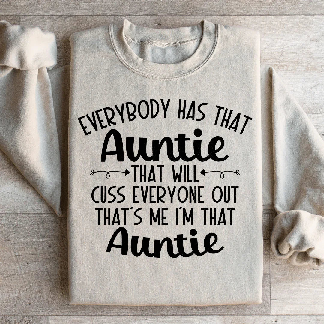 Everybody Has That Auntie That Will Cuss Everyone Out Sweatshirt