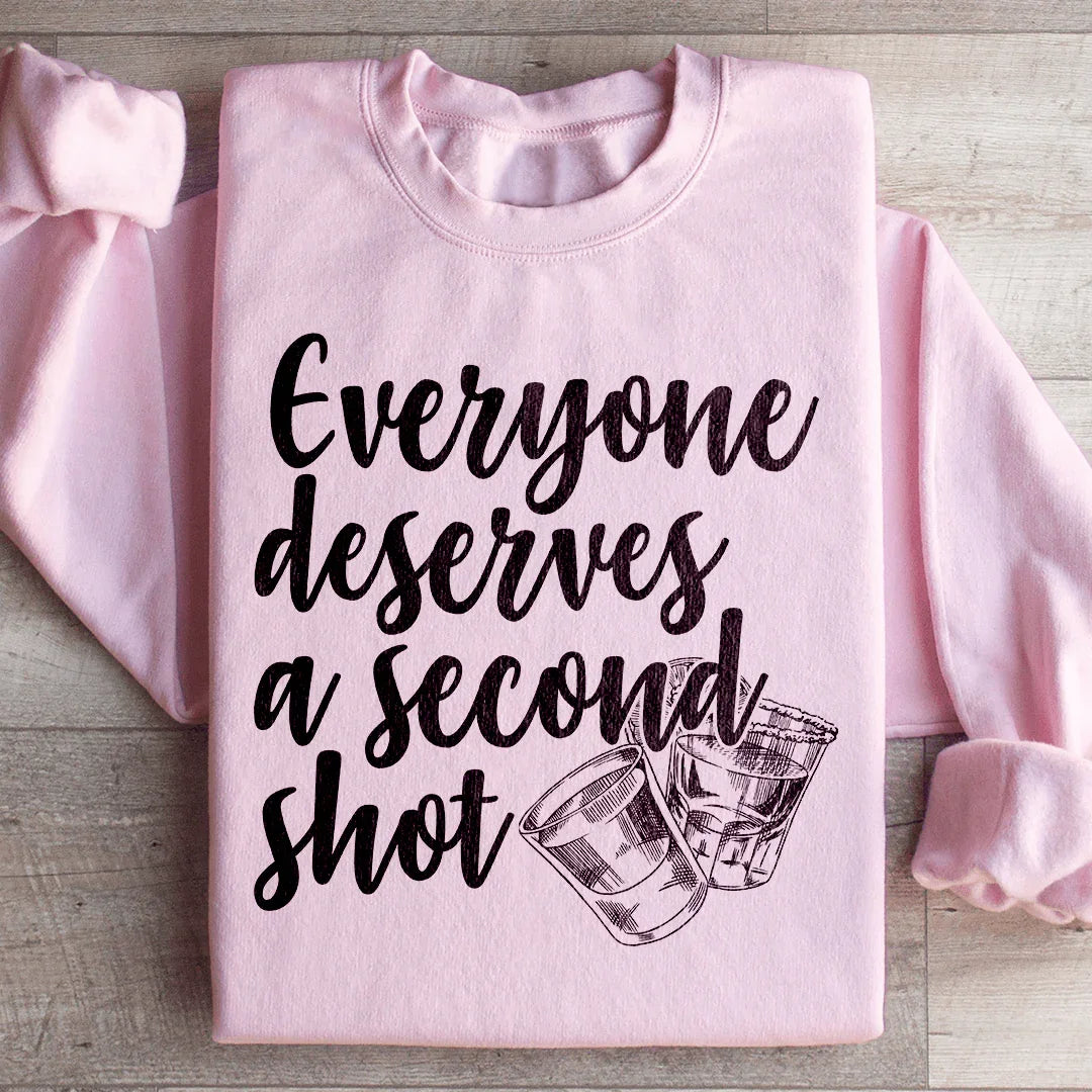 Everyone Deserves A Second Shot Sweatshirt