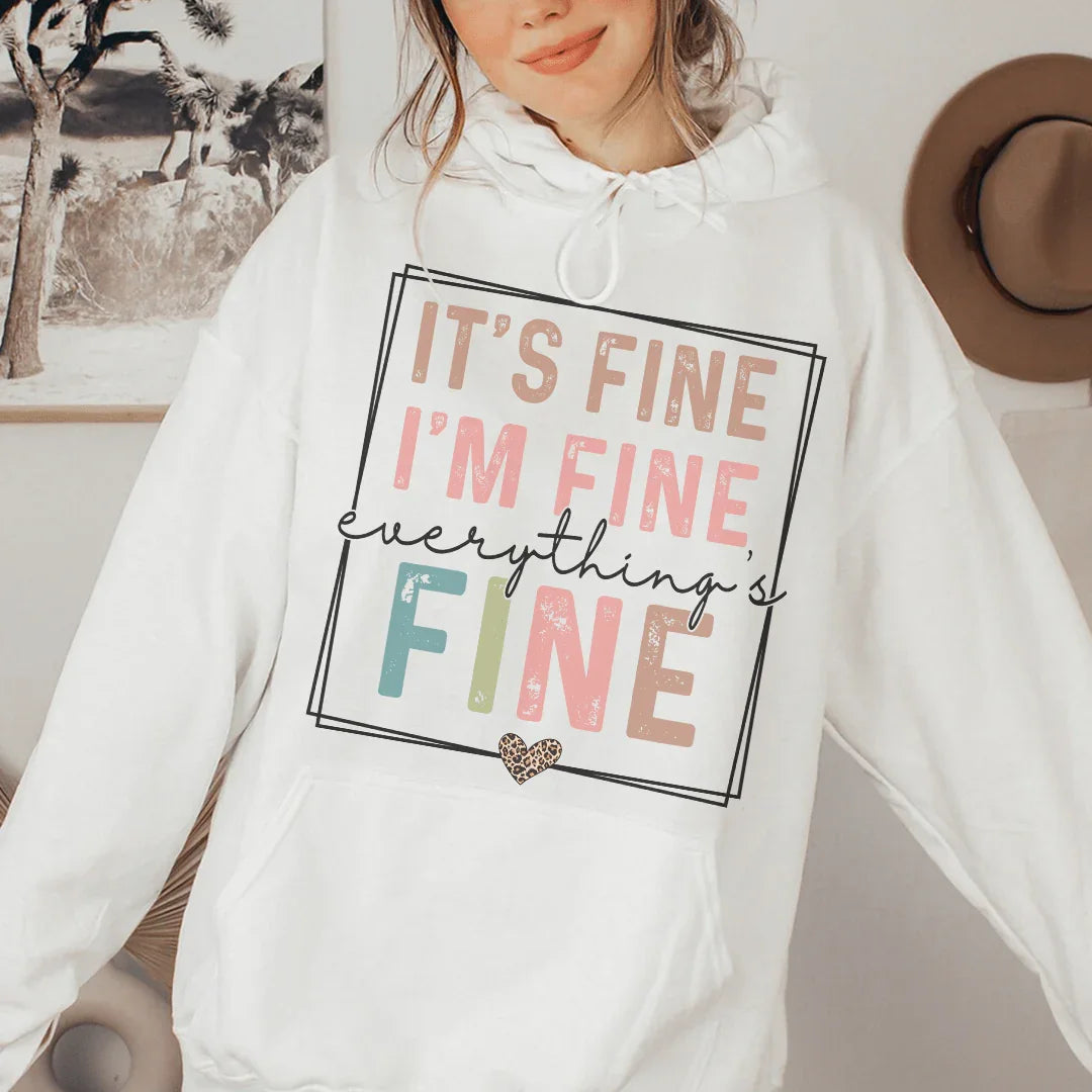 Everything Is Fine Hoodie Sweatshirt