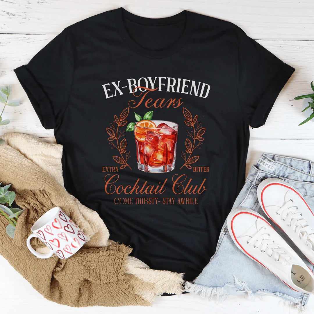Ex Boyfriend Tears Extra Bitter Cocktail Club Tee