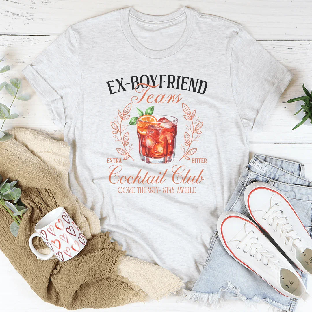 Ex Boyfriend Tears Extra Bitter Cocktail Club Tee