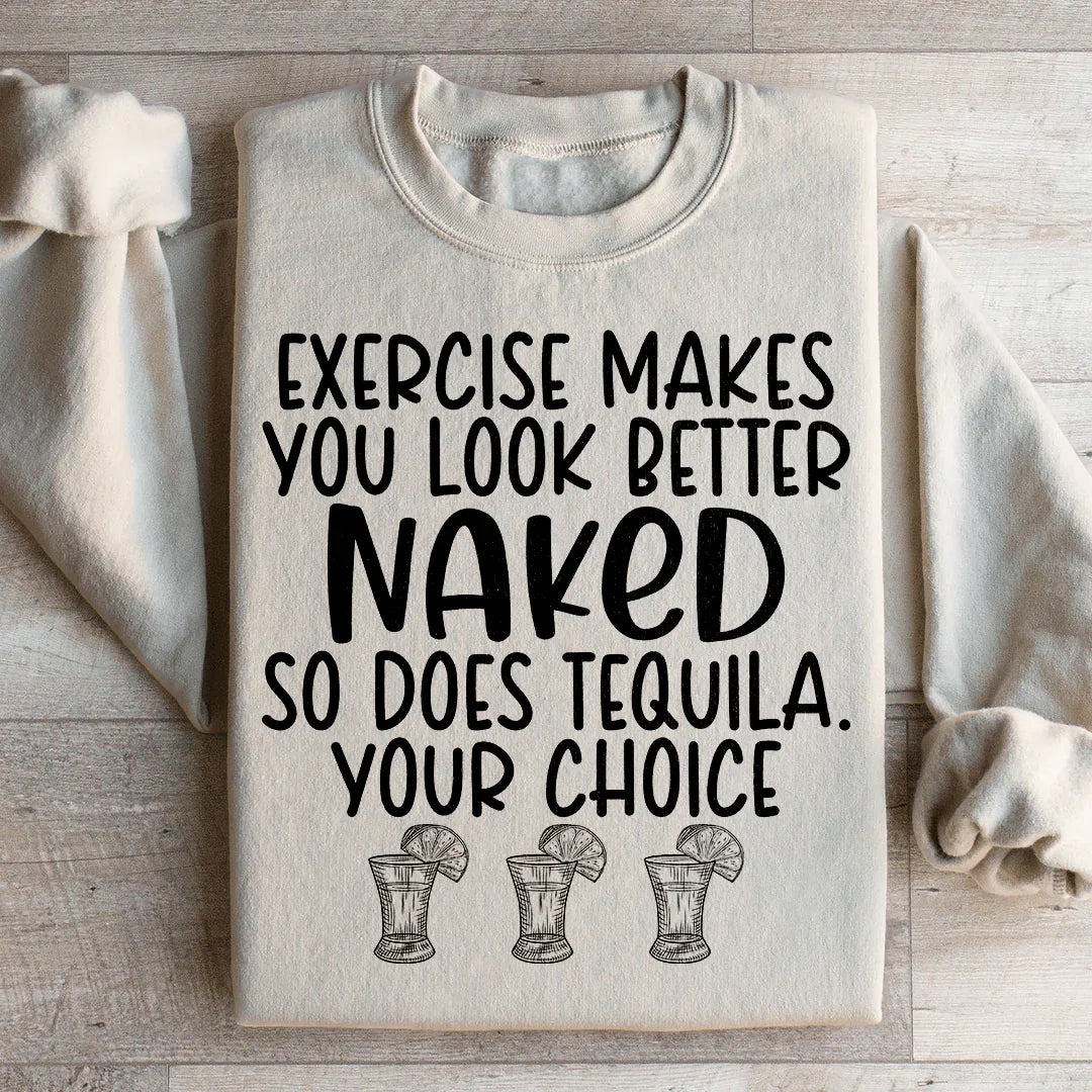 Exercise Makes You Look Better Sweatshirt