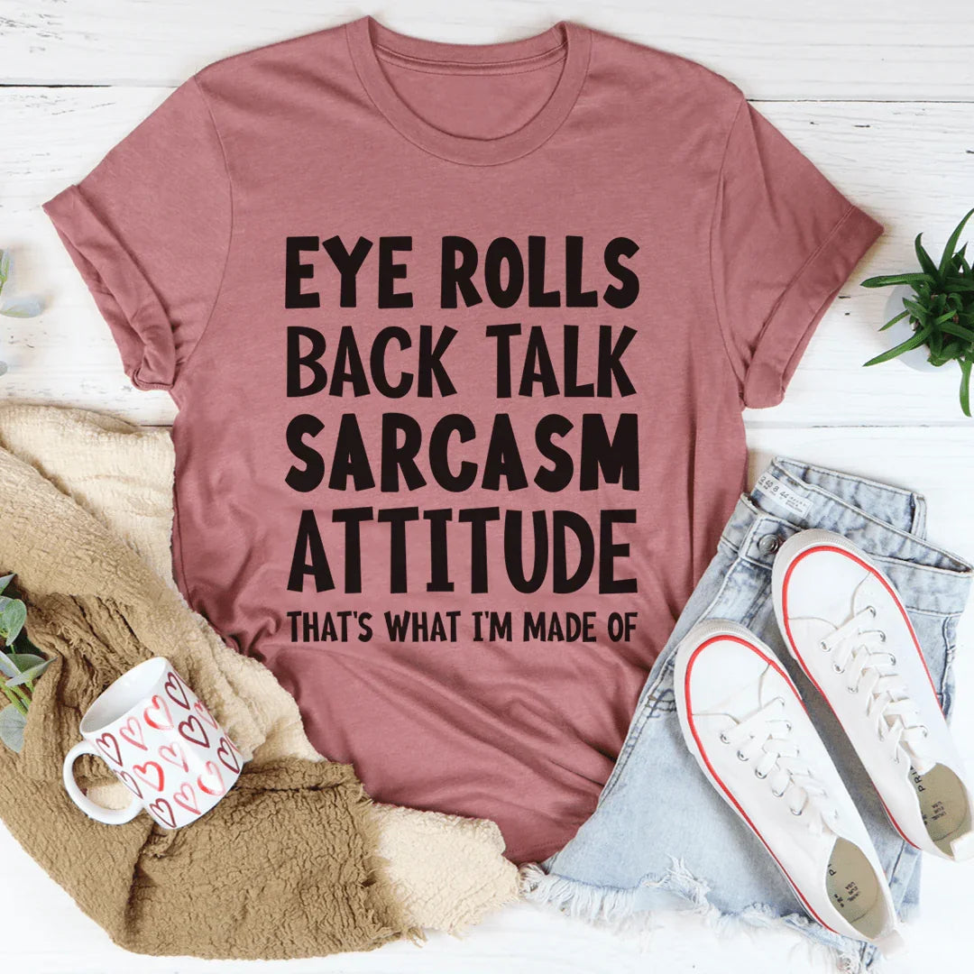 Eye Rolls Back Talk Sarcasm Attitude Tee