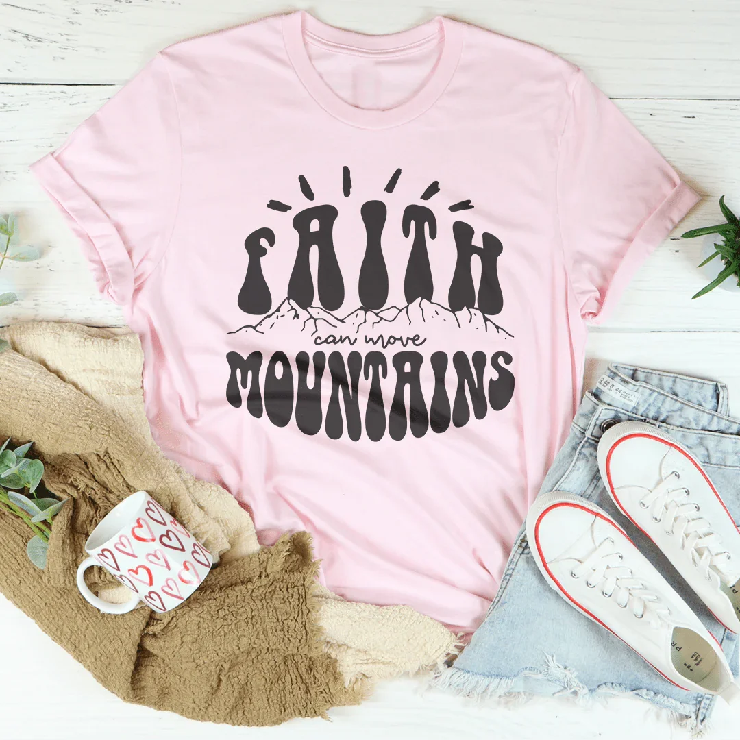 Faith Can Move Mountains Tee