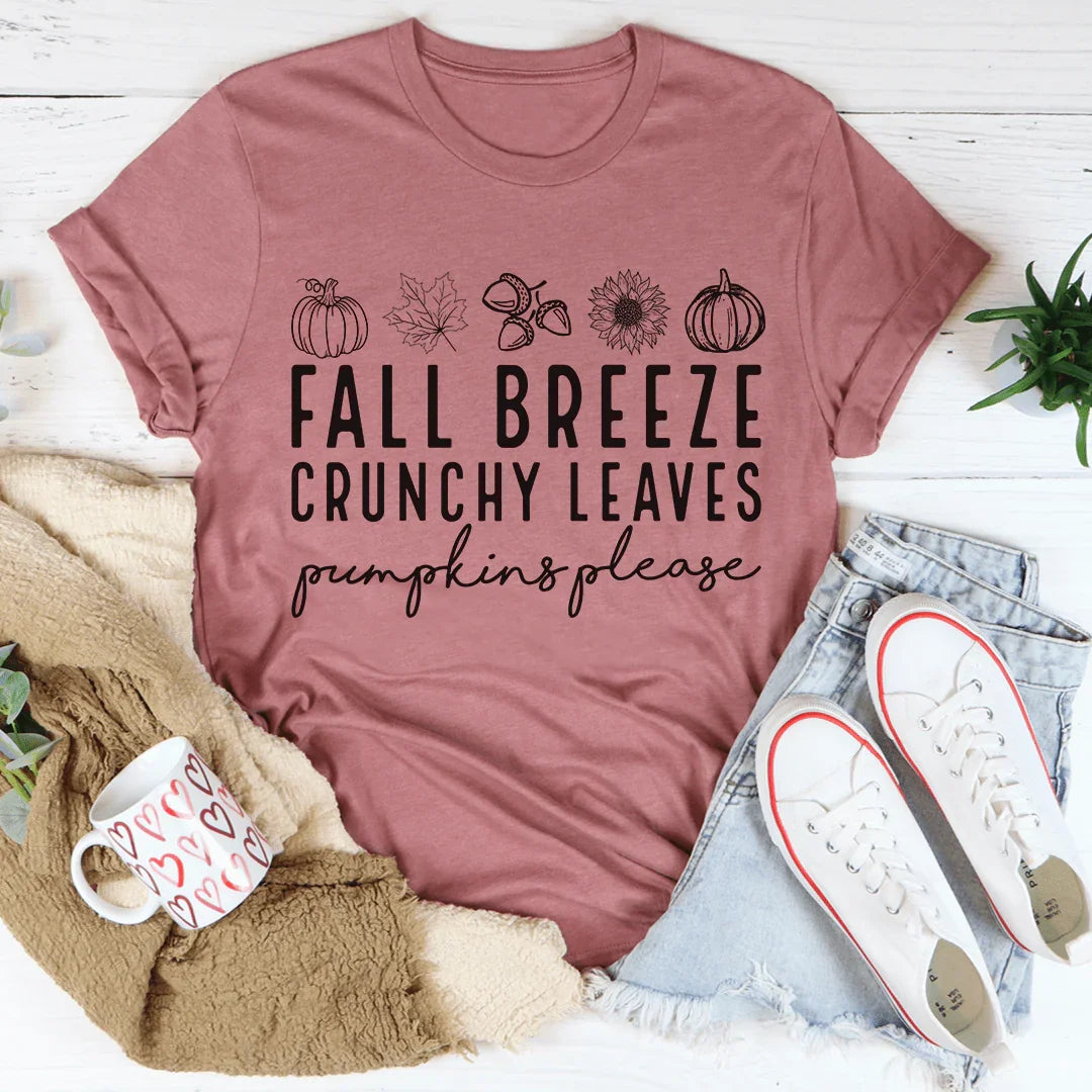 Fall Breeze Crunchy Leaves Pumpkins Please Tee