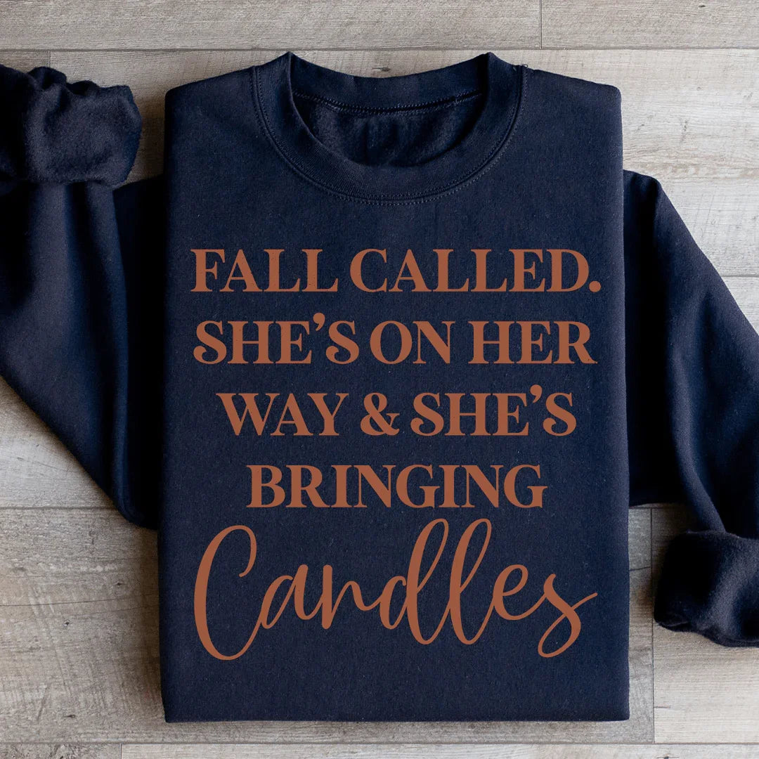 Fall Called She's On Her Way And She's Bringing Candles Sweatshirt
