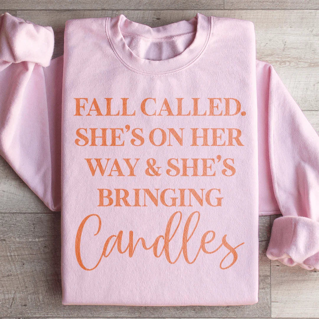 Fall Called She's On Her Way And She's Bringing Candles Sweatshirt