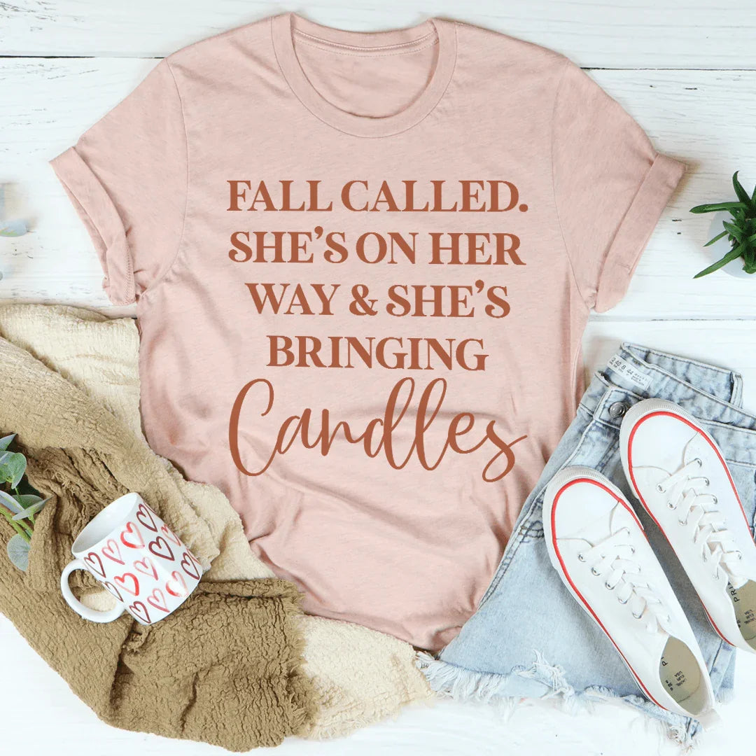 Fall Called She's On Her Way And She's Bringing Candles Tee