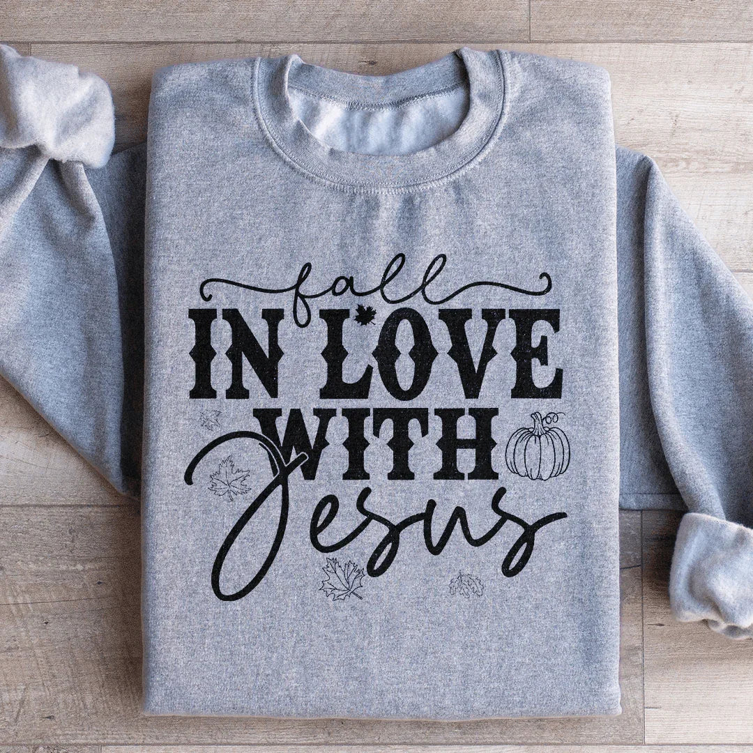 Fall In Love With Jesus Sweatshirt