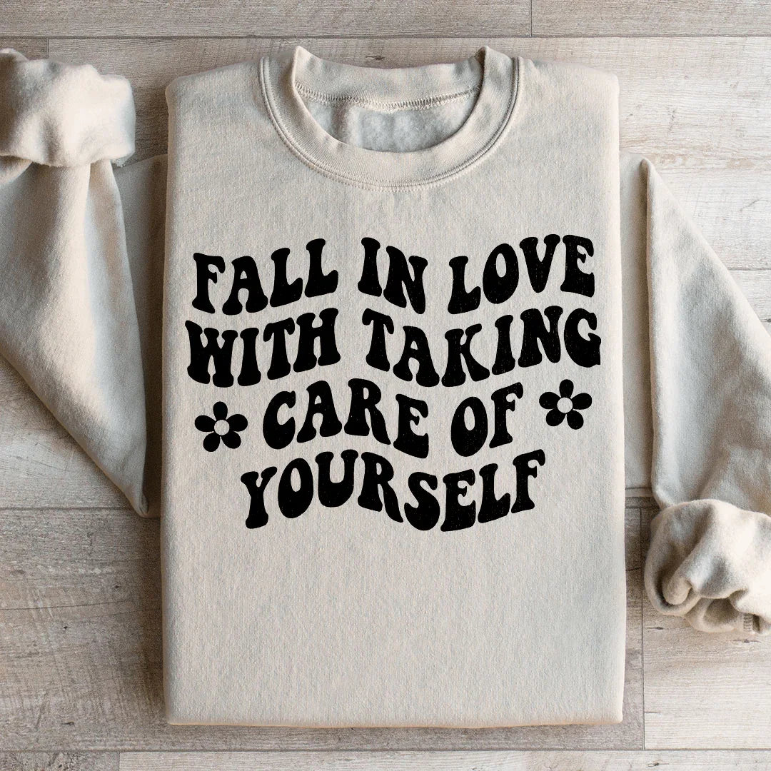 Fall In Love With Taking Care Of Yourself Sweatshirt