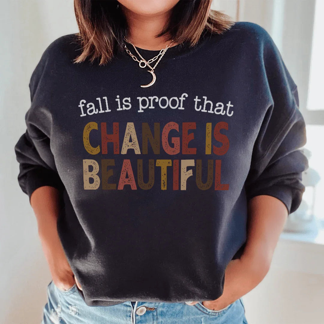 Fall Is Proof That Chang Is Beautiful Sweatshirt