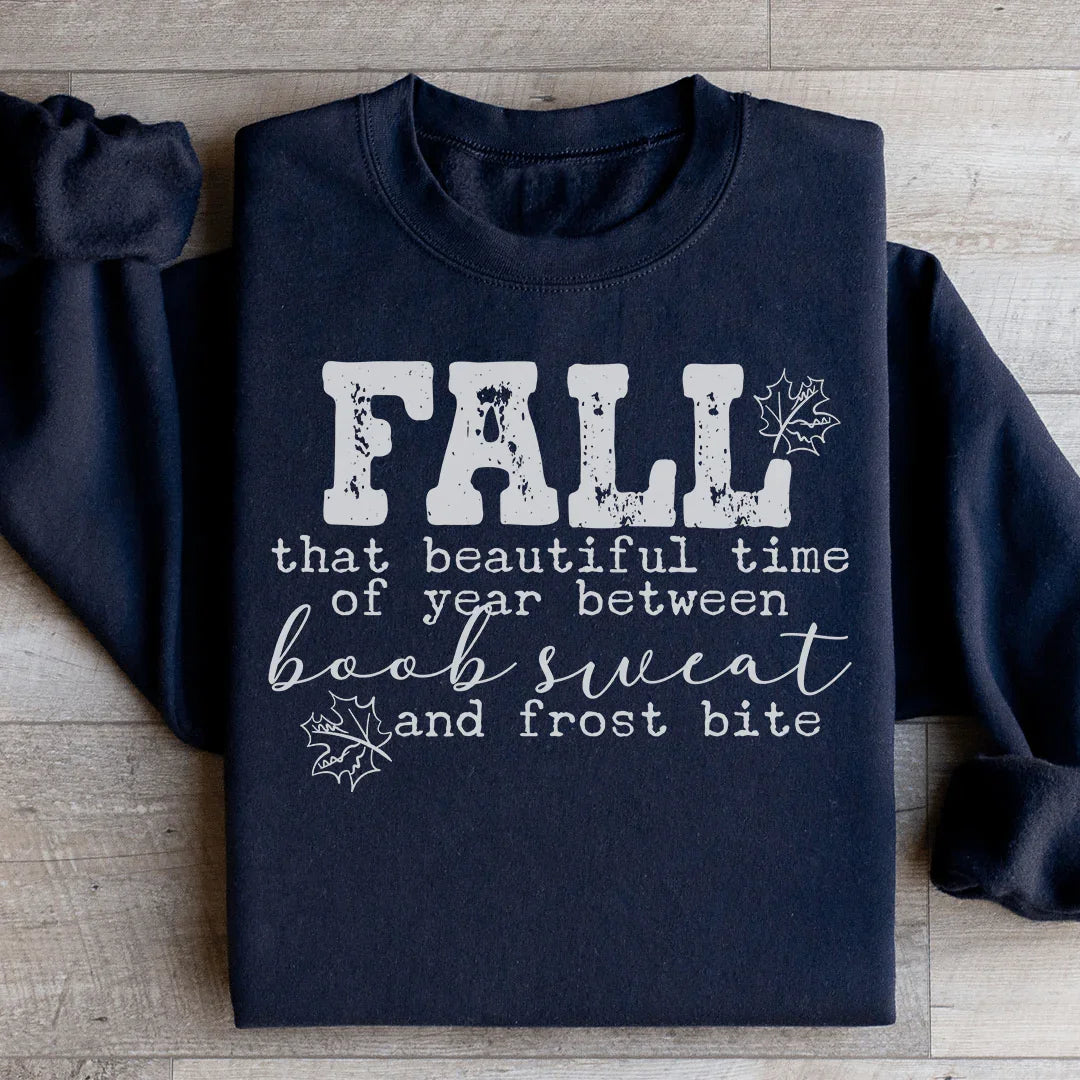 Fall That Beautiful Time Of Year Sweatshirt