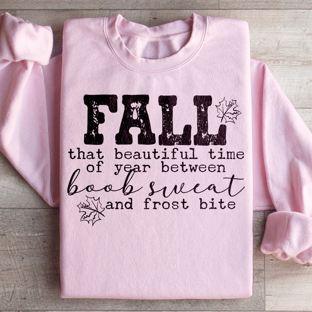 Fall That Beautiful Time Of Year Sweatshirt