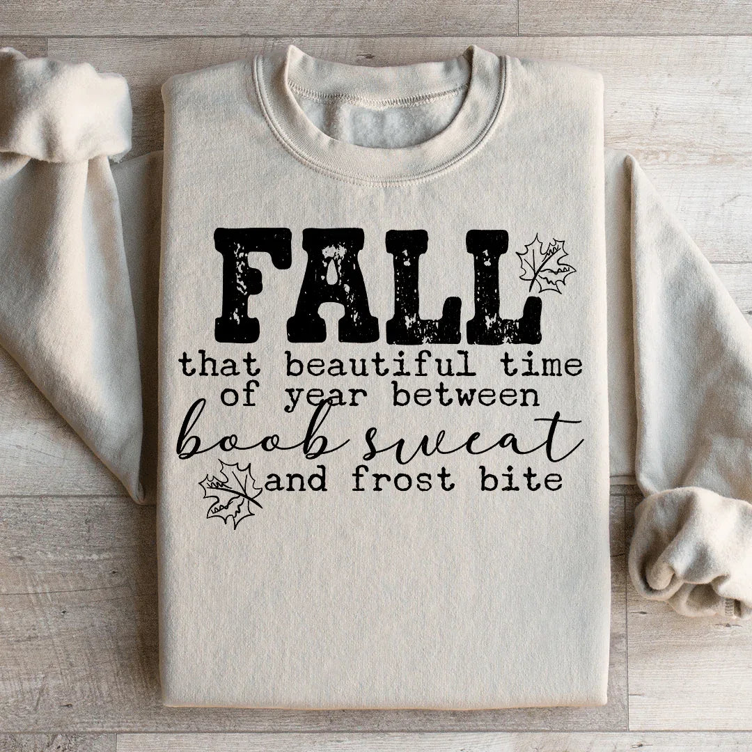 Fall That Beautiful Time Of Year Sweatshirt