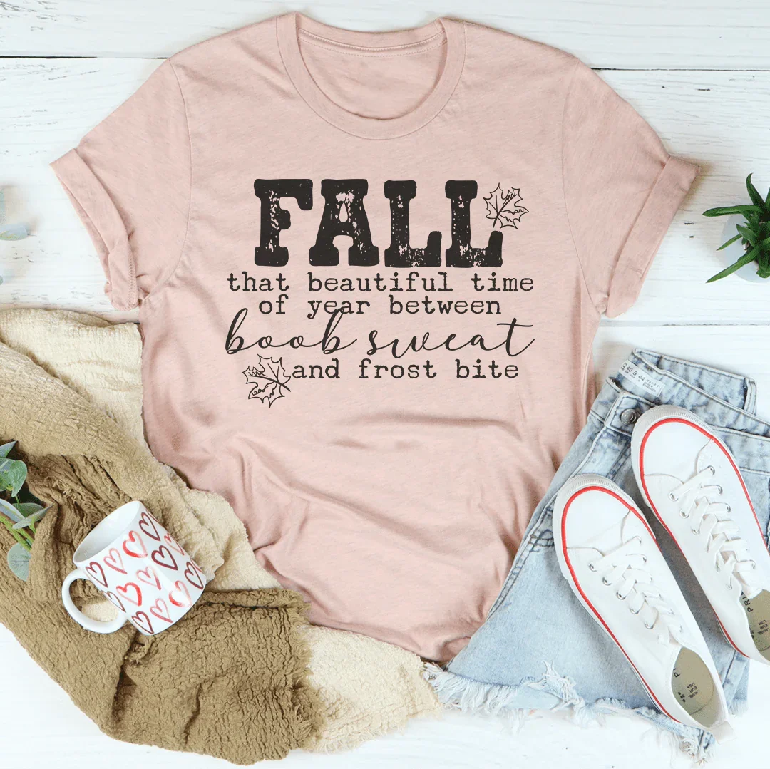 Fall That Beautiful Time Of Year Tee