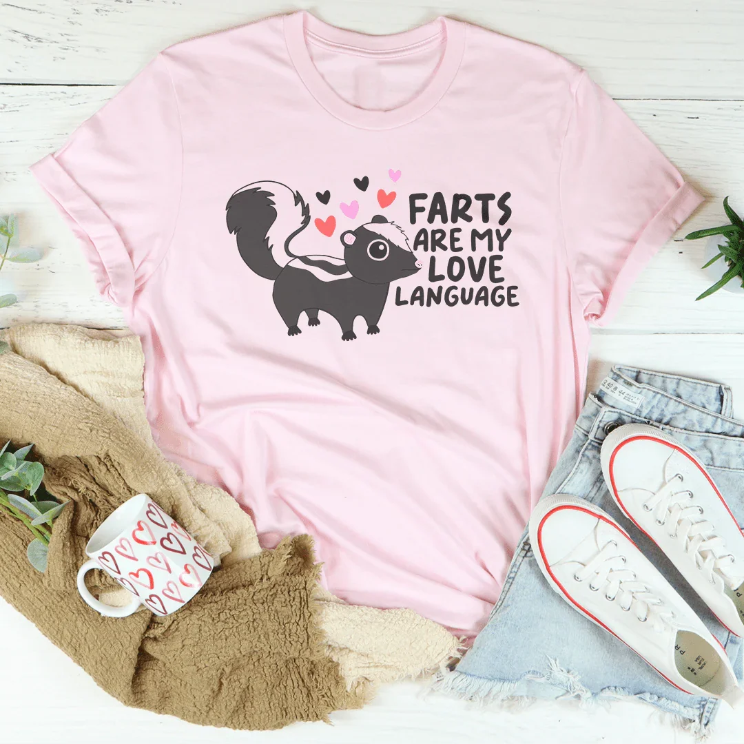 Farts Are My Love Language Tee