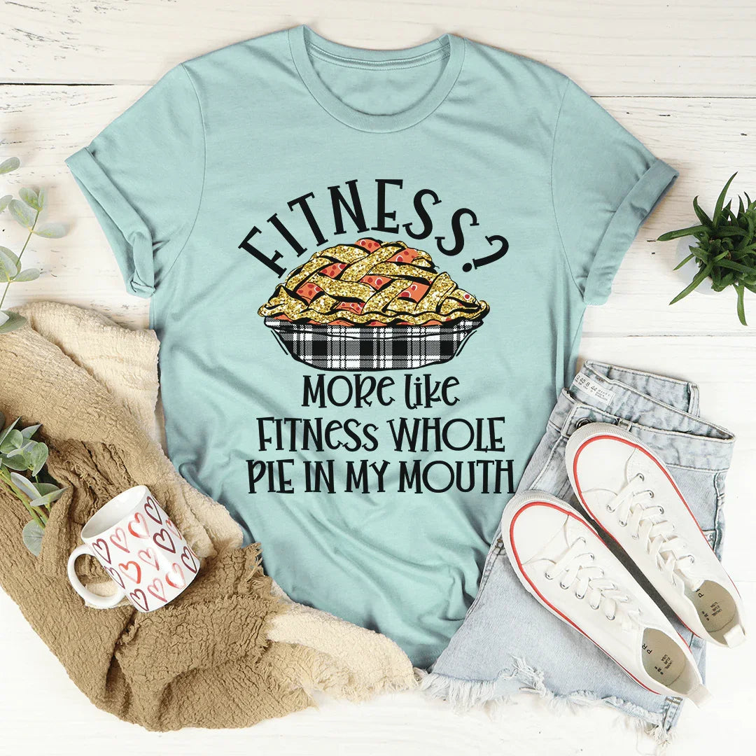 Fitness Pie In My Mouth Tee