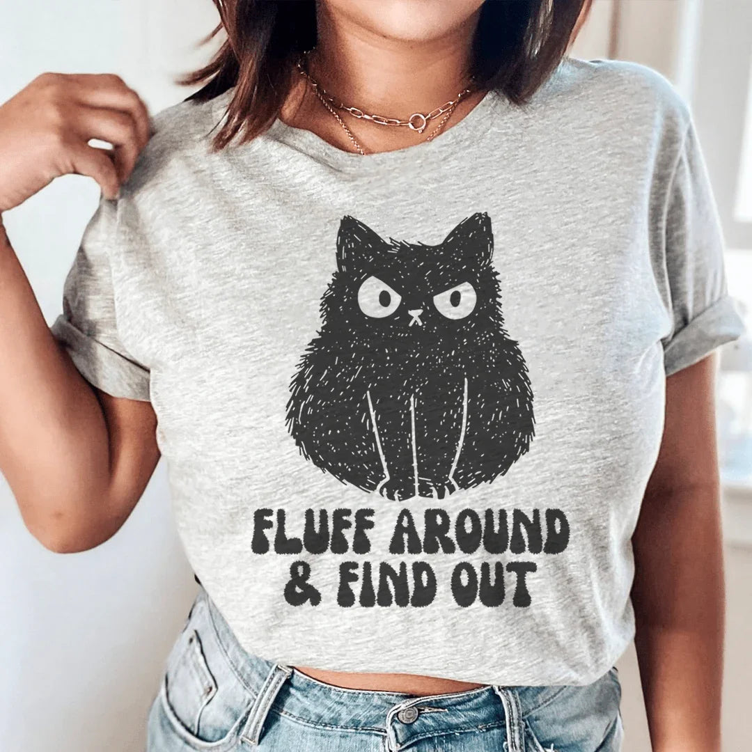 Fluff Around And Find Out Tee