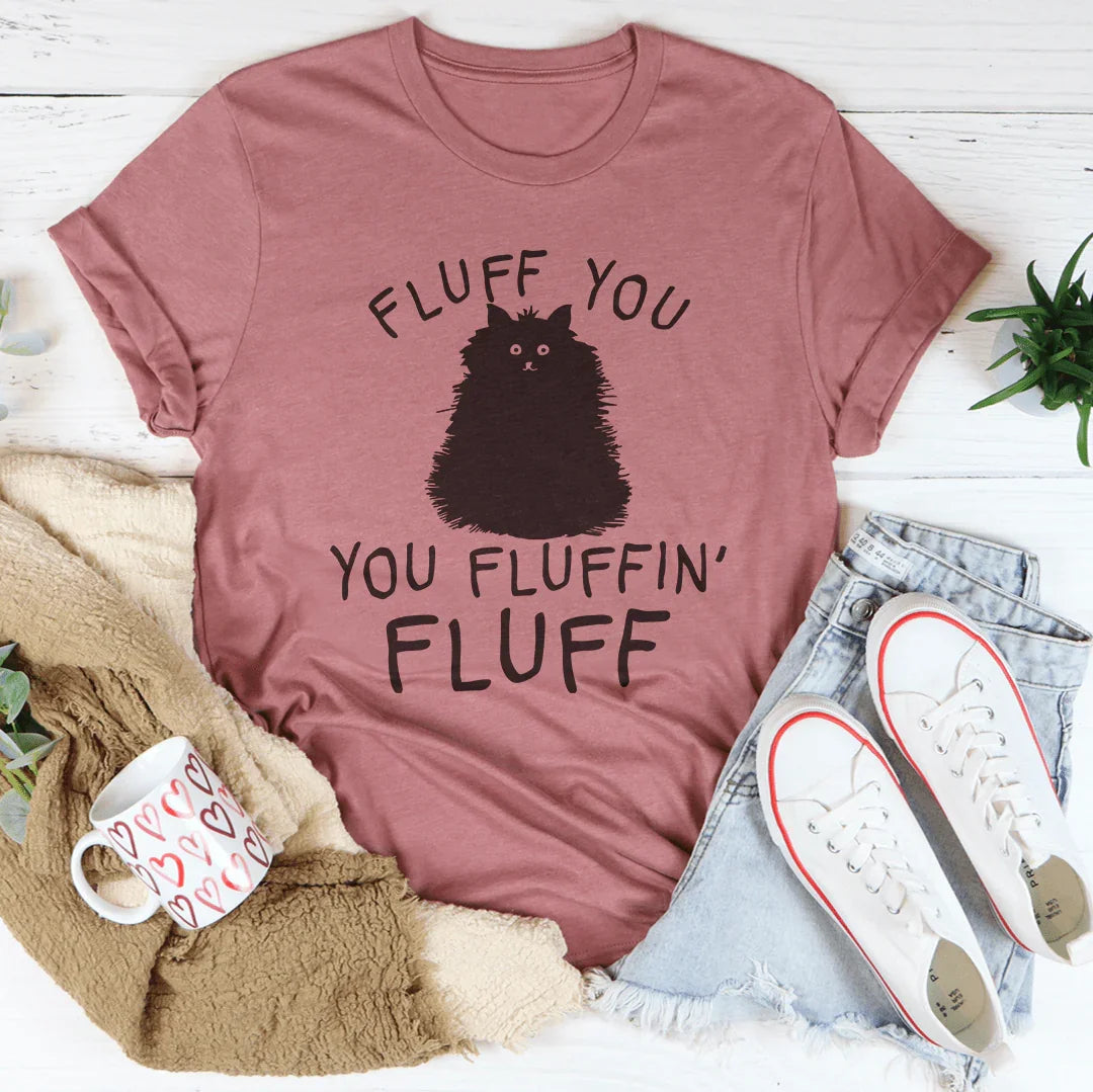 Fluff You Cat Tee