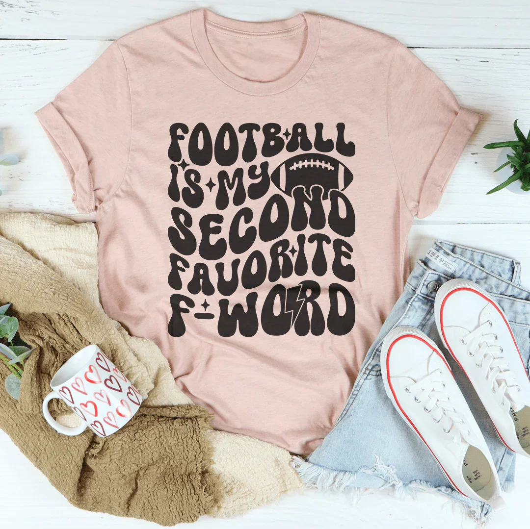 Football Is My Second Favorite F Word Tee