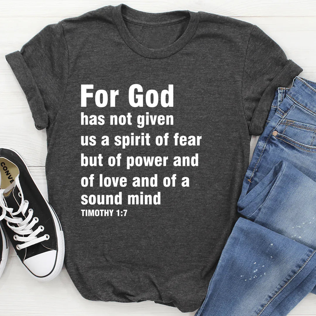 For God Has Not Given Us A Spirit Of Fear Tee