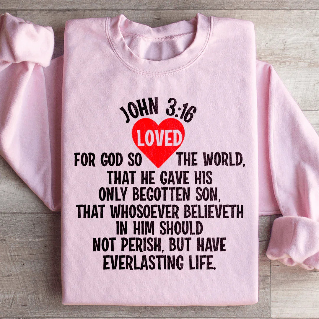 For God So Loved The World Sweatshirt