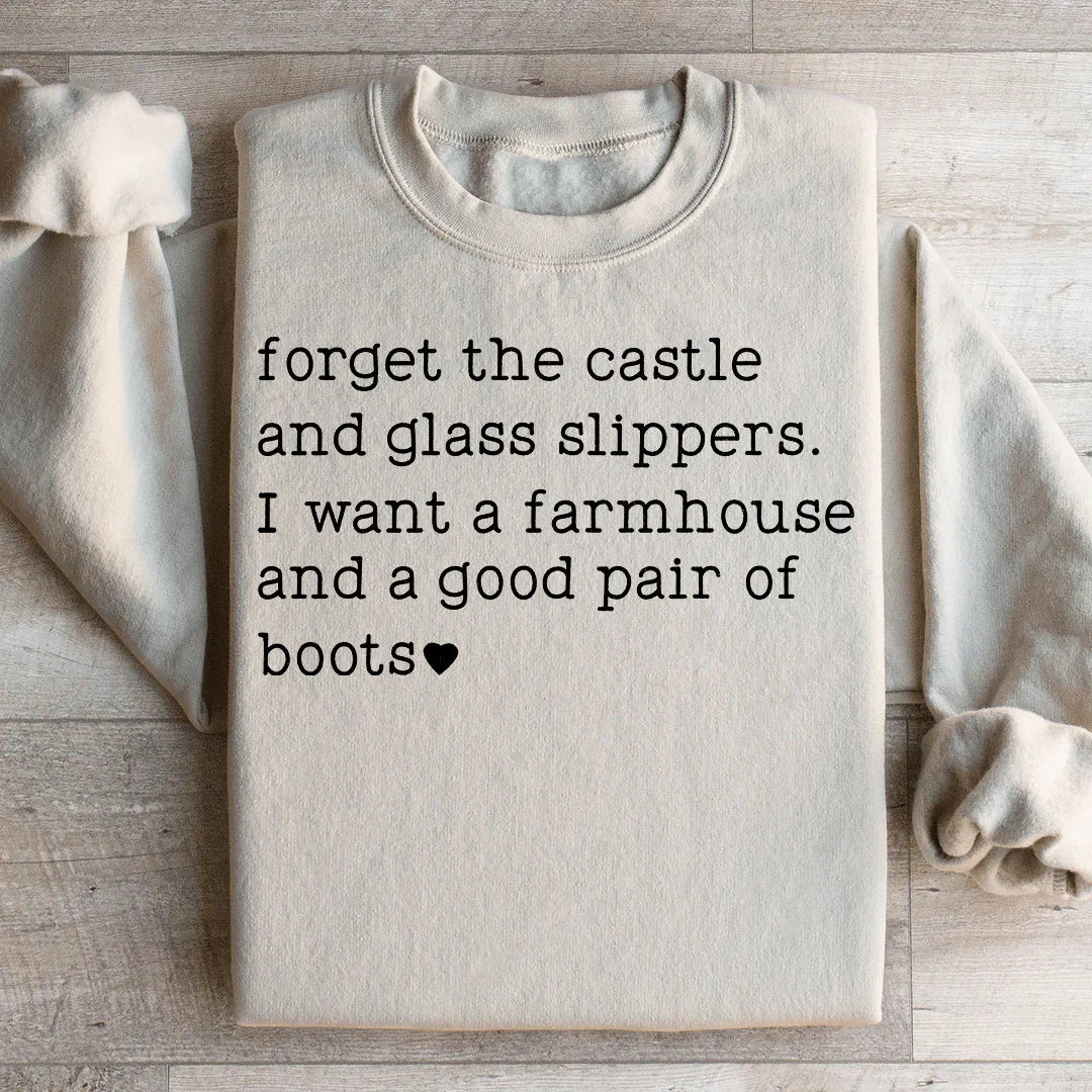 Forget The Castle And Glass Slippers Sweatshirt
