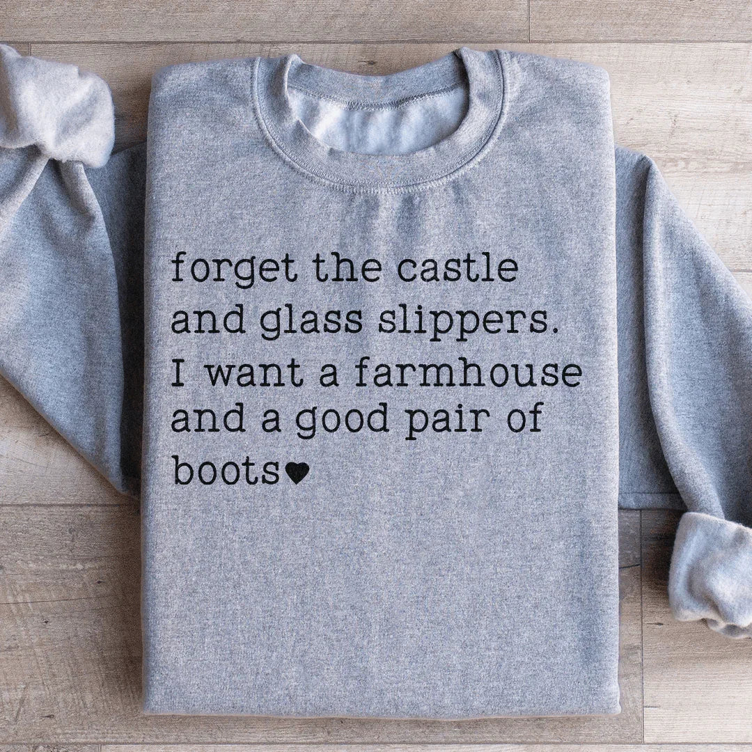 Forget The Castle And Glass Slippers Sweatshirt