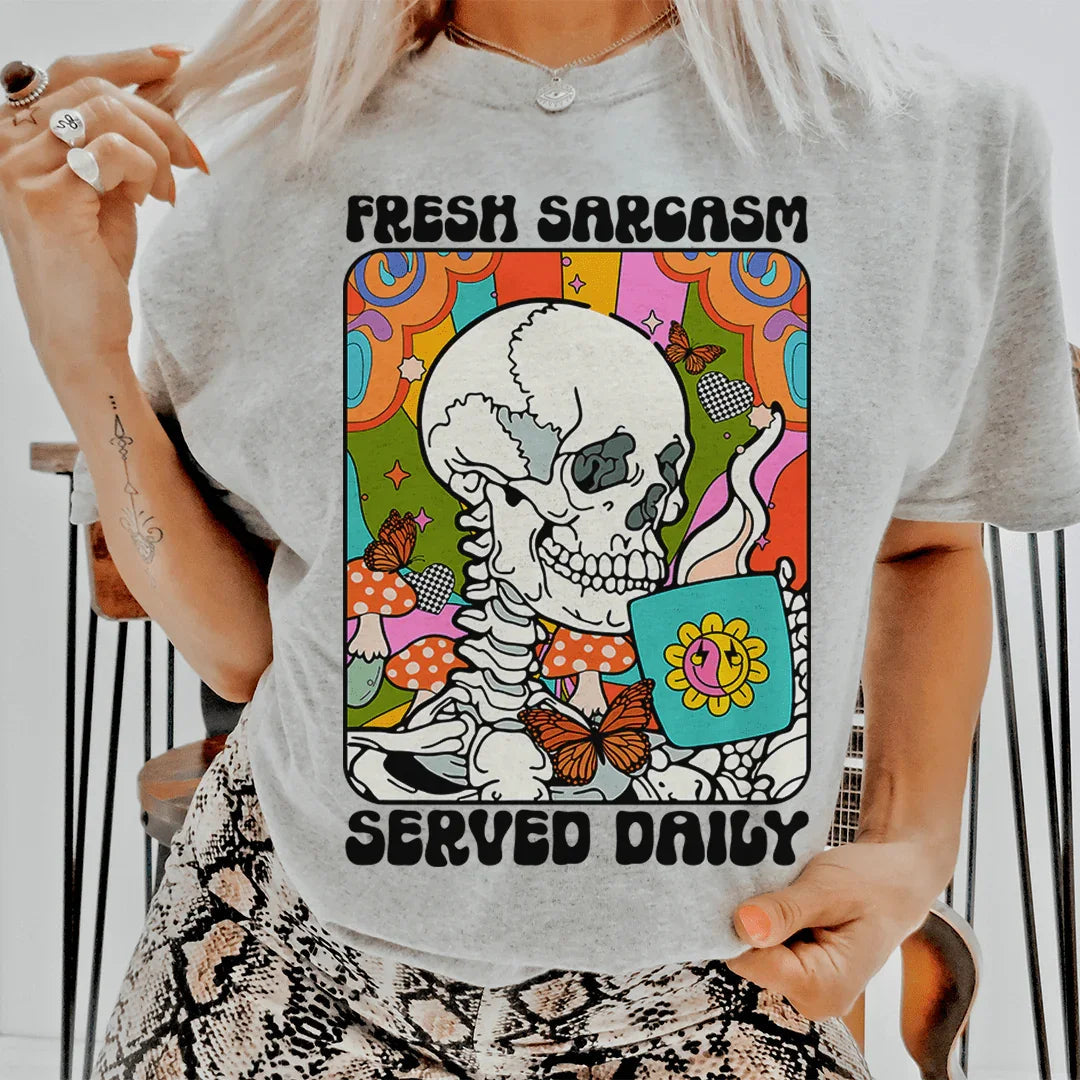 Fresh Sarcasm Served Daily Tee
