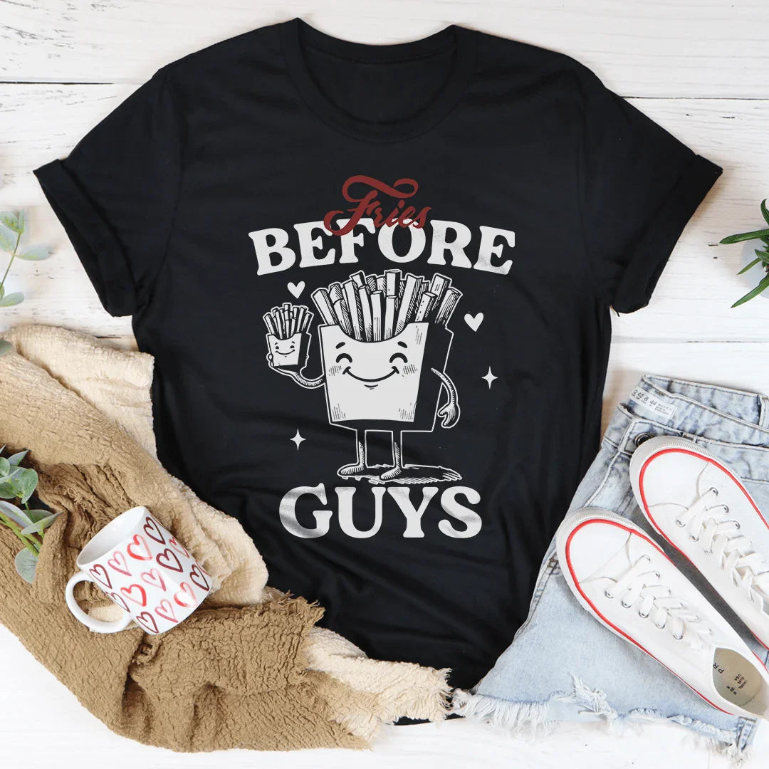Fries Before Guys Tee