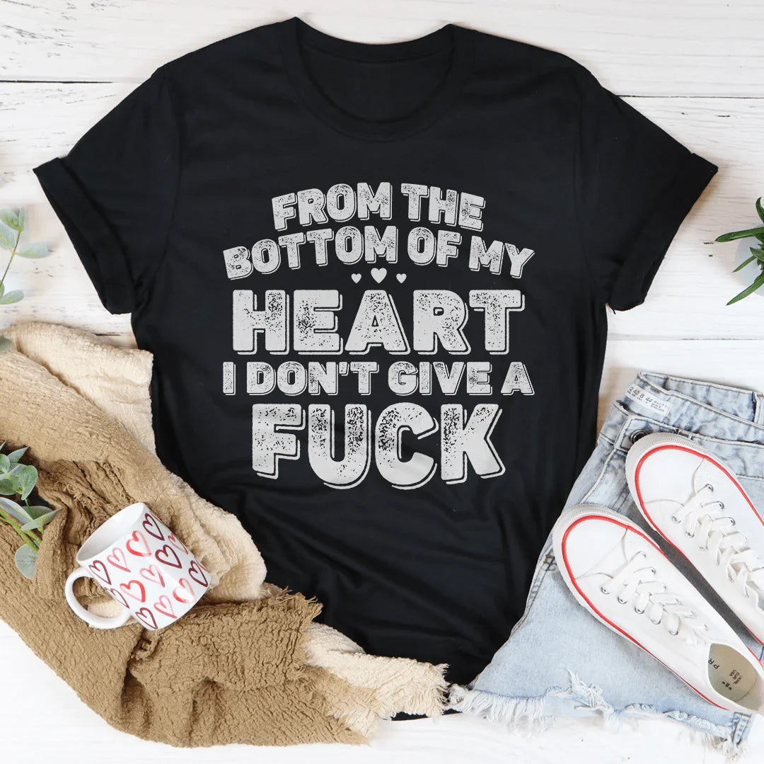 From The Bottom Of My Heart Tee