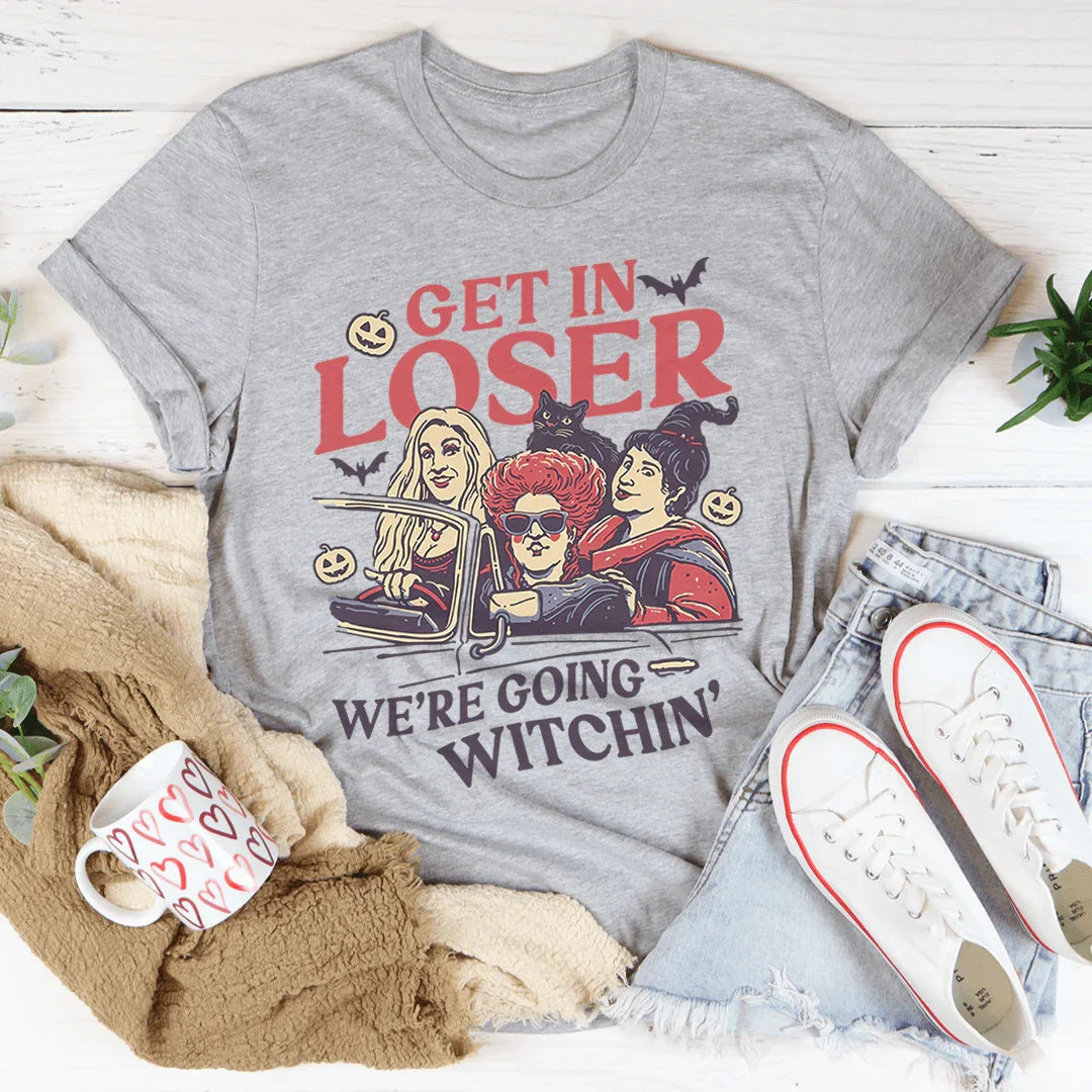 Get In Loser We're Going Witchin' Tee