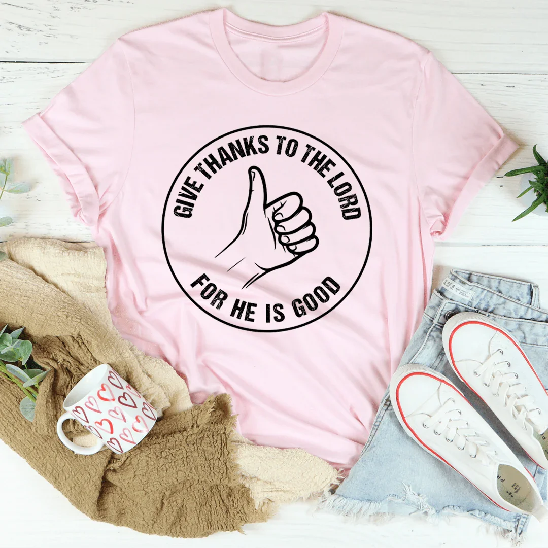Give Thanks To The Lord Tee