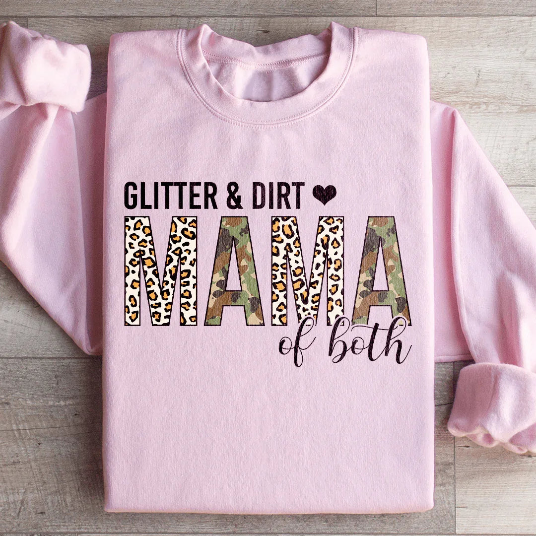 Glitter & Dirt Mama of Both Sweatshirt