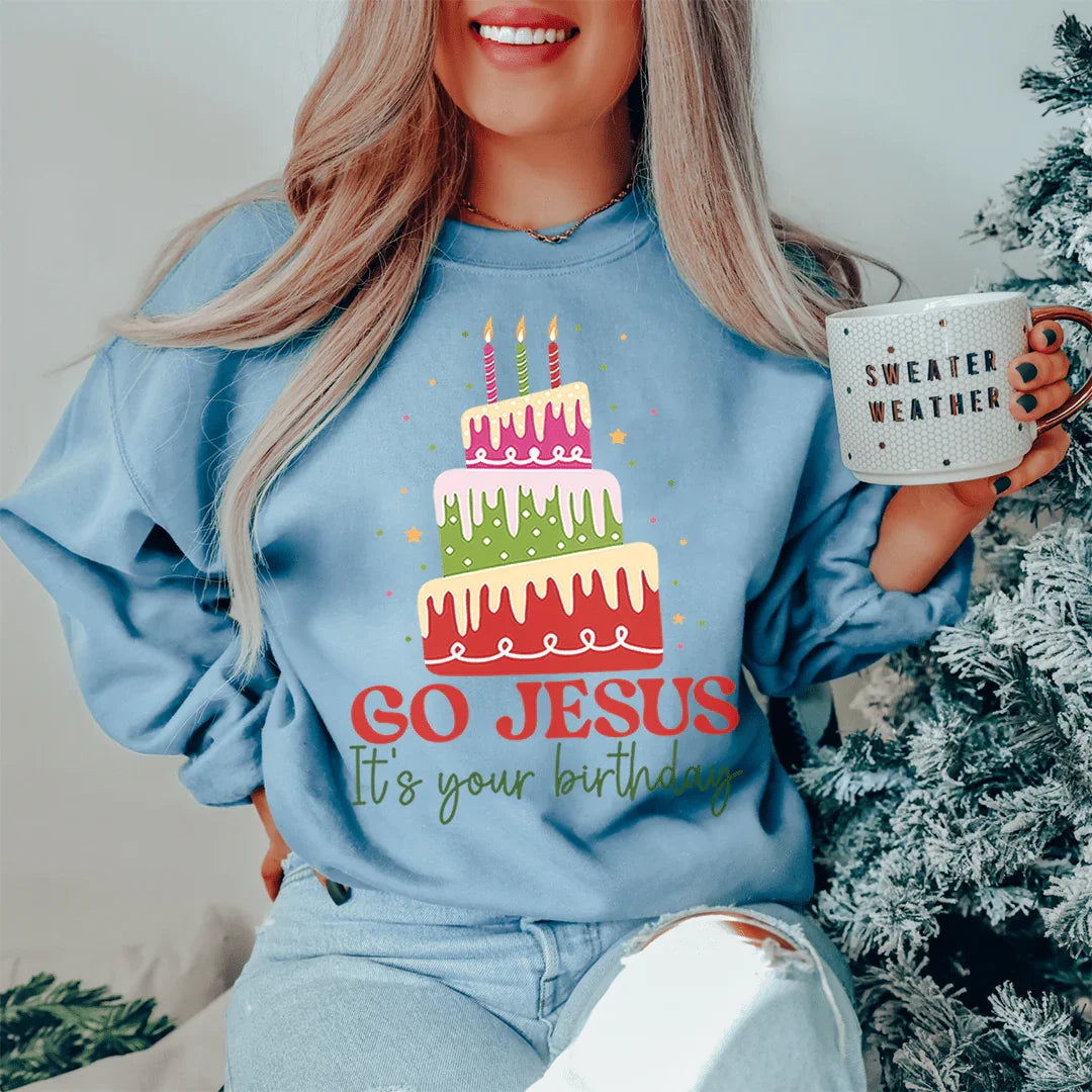 Go Jesus It's Your Birthday Sweatshirt