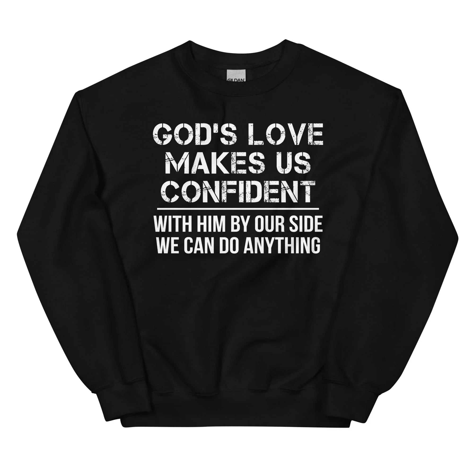 God's Love Makes Us Confident Sweatshirt