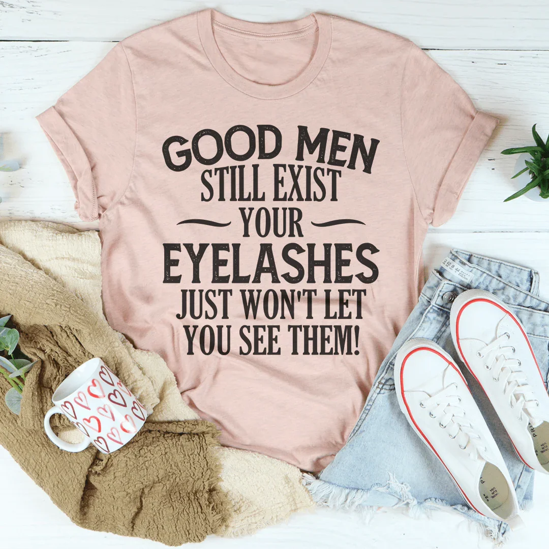 Good Men Still Exist Tee