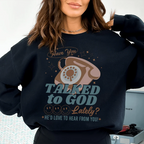 Have You Talked To God Lately He'd Love To Hear From You Tee